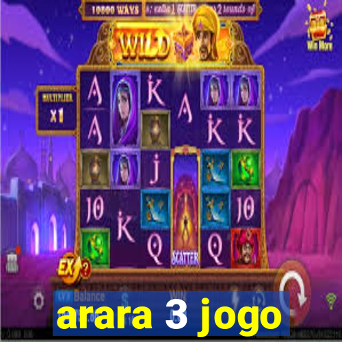 arara 3 jogo